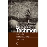 Felietony i reportaże - Wojciech Tochman Dzisiaj narysujemy śmierć - miniaturka - grafika 1