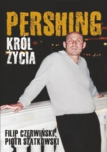 Pershing Król Życia - Biografie i autobiografie - miniaturka - grafika 1