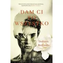 DAM CI TO WSZYSTKO Dolores Redondo - Kryminały - miniaturka - grafika 1