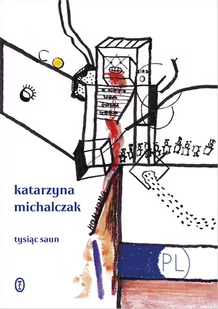 Katarzyna Michalczak Tysiąc saun - Poezja - miniaturka - grafika 1
