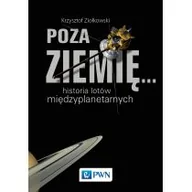 Historia Polski - Wydawnictwo Naukowe PWN Poza Ziemię. Historia lotów międzyplanetarnych - Krzysztof Ziołkowski - miniaturka - grafika 1