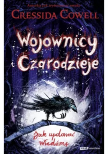 ZNAK Wojownicy i Czarodzieje. Jak upolować Wiedźmę$909 - Cressida Cowell, Jerzy Kozłowski - Podręczniki dla szkół podstawowych ZNAK Wojownicy i Czarodzieje. Jak upolować Wiedźmę$909 - Cressida Cowell, Jerzy Kozłowski - Podręczniki dla szkół podstawowych - miniaturka - grafika 1