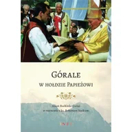 Wywiady, wspomnienia - Wydawnictwo Arsarti Górale w hołdzie Papieżowi - praca zbiorowa - miniaturka - grafika 1