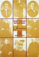 Biografie i autobiografie - Ksiądz Franciszek Maria od Krzyża Jordan 1848 - 1918 Jego idee palny realizacja - miniaturka - grafika 1