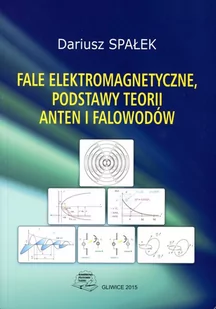 Fale elektromagnetyczne, podstawy teorii anten i falowodów - Technika - miniaturka - grafika 1