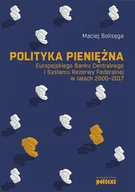 E-booki - biznes i ekonomia - Polityka pieniężna Europejskiego Banku Centralnego i Systemu Rezerwy Federalnej w latach 2000-2017 - miniaturka - grafika 1