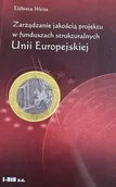 Zarządzanie - Zarządzanie jakością projektu w funduszach strukturalnych Unii Europejskiej - miniaturka - grafika 1