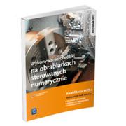 Podręczniki dla szkół zawodowych - WSiP Wykonywanie obróbki na obrabiarkach sterowanyc numerycznie Technik mechanik Operator obrabiarek skrawających Kwalifikacja M.19.4 - JANUSZ FIGURSKI - miniaturka - grafika 1