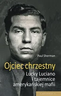 E-booki - biografie - Ojciec chrzestny. Lucky Luciano i tajemnice amerykańskiej mafii - miniaturka - grafika 1