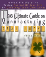 E-booki obcojęzyczne - The Ultimate Guide On Manufacturing Real Luck : Proven Strategies To Taking Control Of Your Life By Creating Your Own Luck! - miniaturka - grafika 1