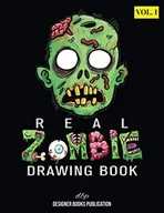 Science-fiction - Real Zombie Drawing Book: Vol. 1: Scary zombie drawing for Adults, Teenagers, Kids, Boys & Girls. How to draw a zombie pictures. - miniaturka - grafika 1