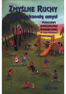 MEDYK Zmyślne ruchy, które doskonalą umysł - Carla Hannaford - Książki medyczne - miniaturka - grafika 2