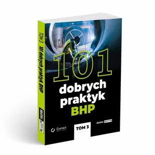 101 dobrych praktyk BHP - tom III - Bezpieczeństwo - miniaturka - grafika 1