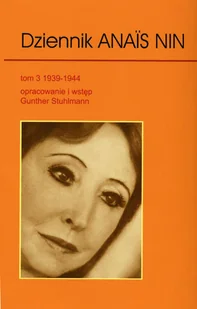 Dziennik Anais Nin. Tom 3 - Pamiętniki, dzienniki, listy - miniaturka - grafika 1