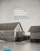 Archeologia - Młyny wodne w dolinie Bzury od XIX do XXI wieku - Daria Jagiełło - miniaturka - grafika 1