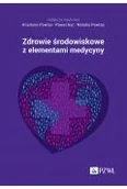Książki medyczne - Zdrowie środowiskowe z elementami medycyny środowiskowej - miniaturka - grafika 1
