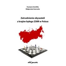 Zatrudnienie obywateli z krajów byłego ZSRR w Polsce Gomółka Krystyna Gawrycka Małgorzata - Polityka i politologia - miniaturka - grafika 1