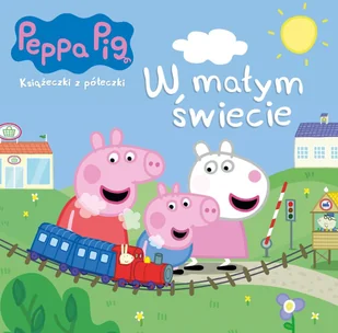 Media Service Zawada Świnka Peppa Książeczki z półeczki 75 W małym świecie 9788382822175 - Baśnie, bajki, legendy - miniaturka - grafika 2