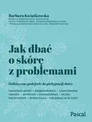Książki medyczne - Pascal Jak dbać o skórę z problemami - miniaturka - grafika 1