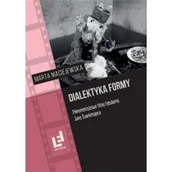 Książki o kinie i teatrze - Dialektyka formy. Pełnometrażowe filmy fabularne.. - miniaturka - grafika 1