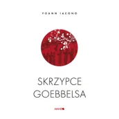 Felietony i reportaże - Mando Skrzypce Goebbelsa - Yoann Iacono, Justyna Polony-Poluk - miniaturka - grafika 1