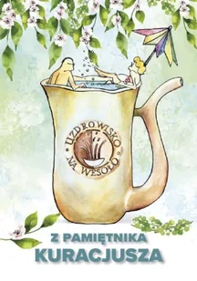 Uzdrowisko na wesoło czyli z pamiętnika kuracjusza - Rozrywka i humor - miniaturka - grafika 1