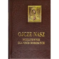 Religia i religioznawstwo - Ojcze Nasz. Modlitewnik dla osób dorosłych - miniaturka - grafika 1