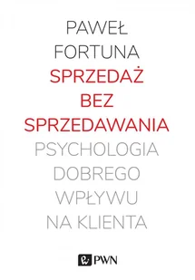 Sprzedaż bez sprzedawania. Psychologia dobrego wpływu na klienta - audiobook - Audiobooki - biznes i ekonomia - miniaturka - grafika 1