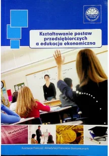 Kształtowanie postaw przedsiębiorczych a edukacja ekonomiczna - Ekonomia - miniaturka - grafika 1