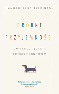 Drobne przyjemności, czyli z czego się cieszyć, gdy życie nie rozpieszcza - E-booki - literatura obca - miniaturka - grafika 1