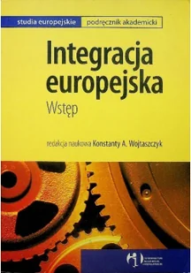 Integracja europejska - Podręczniki dla szkół wyższych - miniaturka - grafika 2