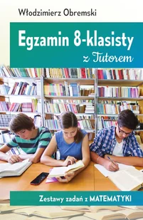 Egzamin 8-klasisty z Tutorem Zestawy zadań z matematyki Włodzimierz Obremski - Książki edukacyjne - miniaturka - grafika 1