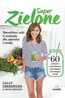 Diety, zdrowe żywienie - Superzielone 60 przepisów na przepyszne odchudzające soki dodające energii - Sally Obermeder - miniaturka - grafika 1