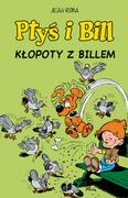 Komiksy dla dzieci - Ptyś i Bill. Kłopoty z Billem. Tom 13 - miniaturka - grafika 1