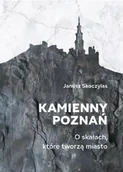 Albumy - historia - Kamienny Poznań. O skałach, które tworzą miasto - Janusz Skoczylas - miniaturka - grafika 1