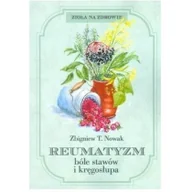 Poradniki hobbystyczne - Zbigniew Nowak Reumatyzm, bóle stawów i kręgosłupa - miniaturka - grafika 1