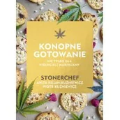 Diety, zdrowe żywienie - Koncept Konopne gotowanie. Nie tylko dla wielbicieli marihuany Anita Kilian-Kuźniewicz, Piotr Kuźniewicz - miniaturka - grafika 1