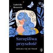 Ezoteryka - Szczęśliwa przyszłość. Uwolnij się od traum - miniaturka - grafika 1