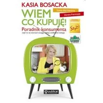 Wiem co kupuję! Poradnik konsumenta - Bosacka Katarzyna Frontczak Dorota, Sylwia Maj-Sawicka - Dom i ogród - miniaturka - grafika 2