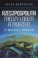 E-booki - literatura faktu - Rzeczpospolita między lądem a morzem. O wojnie i pokoju - miniaturka - grafika 1