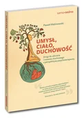 Zdrowie - poradniki - Umysł, ciało, duchowość. Drogi do zdrowia i rozwoju duchowego z perspektywy psychoterapeuty - miniaturka - grafika 1