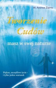 Ziarno W. Andrea Tworzenie cudów masz w swej naturze - Poradniki hobbystyczne - miniaturka - grafika 1