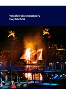 Książki o muzyce - Wrocławskie megaopery Ewy Michnik - miniaturka - grafika 1