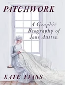 Biografie i autobiografie - Patchwork A Graphic Biography of Jane Austen - Kate Evans - książka - miniaturka - grafika 1