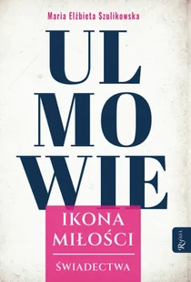 Ulmowie, Ikona Miłości, Świadectwa - Religia i religioznawstwo - miniaturka - grafika 1