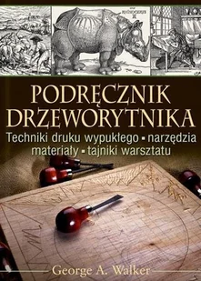 Podręcznik Drzeworytnika - Książki o kulturze i sztuce - miniaturka - grafika 1