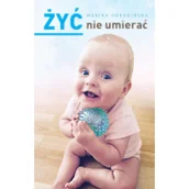 Religia i religioznawstwo - ŻYĆ NIE UMIERAĆ MONIKA ODROBIŃSKA - miniaturka - grafika 1