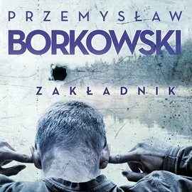 Zakładnik - Audiobooki - kryminał, sensacja, thriller - miniaturka - grafika 1
