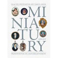 Albumy o  sztuce - Arkady Maciej Przemysław Smolarek Miniatury. Przewodnik dla kolekcjonerów - miniaturka - grafika 1