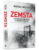 Historia świata - Zemsta. Zapomniane powstania w obozach Zagłady: Treblinka, Sobibór, Auschwitz-Birkenau - miniaturka - grafika 1